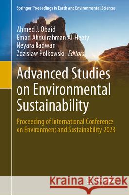 Advanced Studies on Environmental Sustainability: Proceeding of International Conference on Environment and Sustainability 2023 Ahmed J. Obaid Emad A. M. Salih Al-Heety Neyara Radwan 9783031573927 Springer - książka