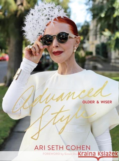 Advanced Style: Older and Wiser Ari Seth Cohen 9781576877975 powerHouse Books,U.S. - książka