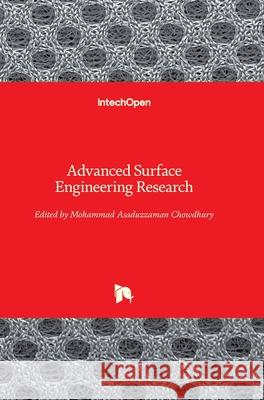 Advanced Surface Engineering Research Mohammad Asaduzzaman Chowdhury 9781789843392 Intechopen - książka
