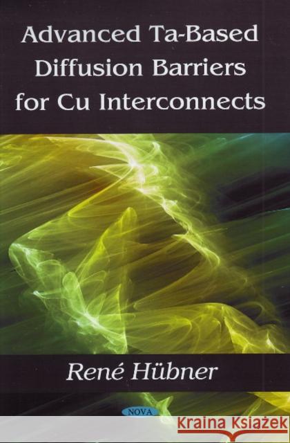 Advanced Ta-Based Diffusion Barriers for Cu Interconnects Rene Hubner 9781604564518 Nova Science Publishers Inc - książka