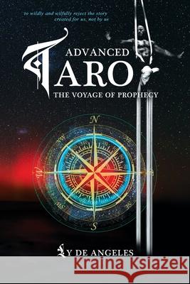 Advanced Tarot The Voyage of Prophecy De Angeles, Ly 9780648574521 Ly de Angeles - książka