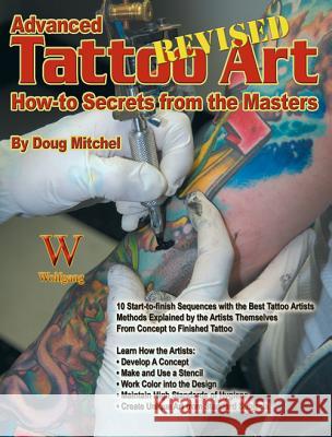 Advanced Tattoo Art- Revised: Ht Secrets: How-To Secrets from the Masters Mitchel, Doug 9781935828822  - książka