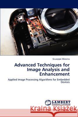 Advanced Techniques for Image Analysis and Enhancement Giuseppe Messina 9783659148330 LAP Lambert Academic Publishing - książka