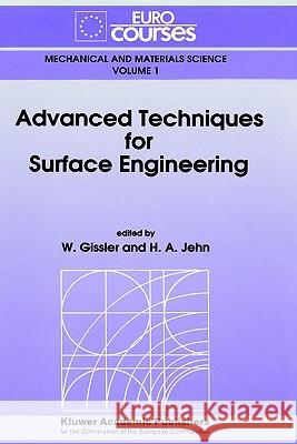 Advanced Techniques for Surface Engineering W. Gissler H. a. Jehn 9780792320067 Springer - książka