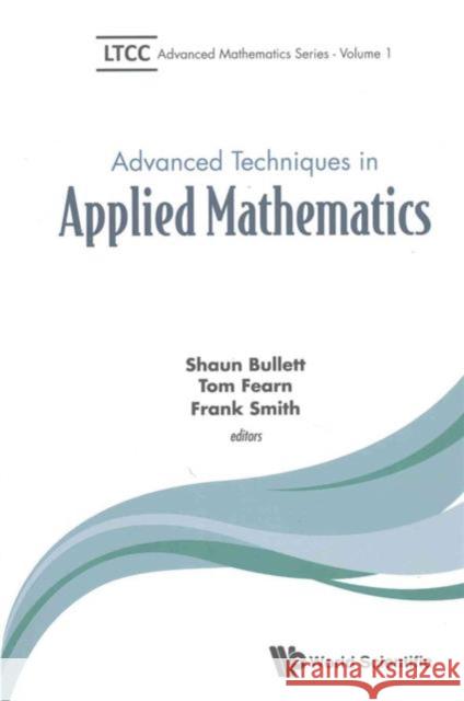 Advanced Techniques in Applied Mathematics Shaun Bullett Tom Fearn Frank Smith 9781786340221 World Scientific (UK) - książka