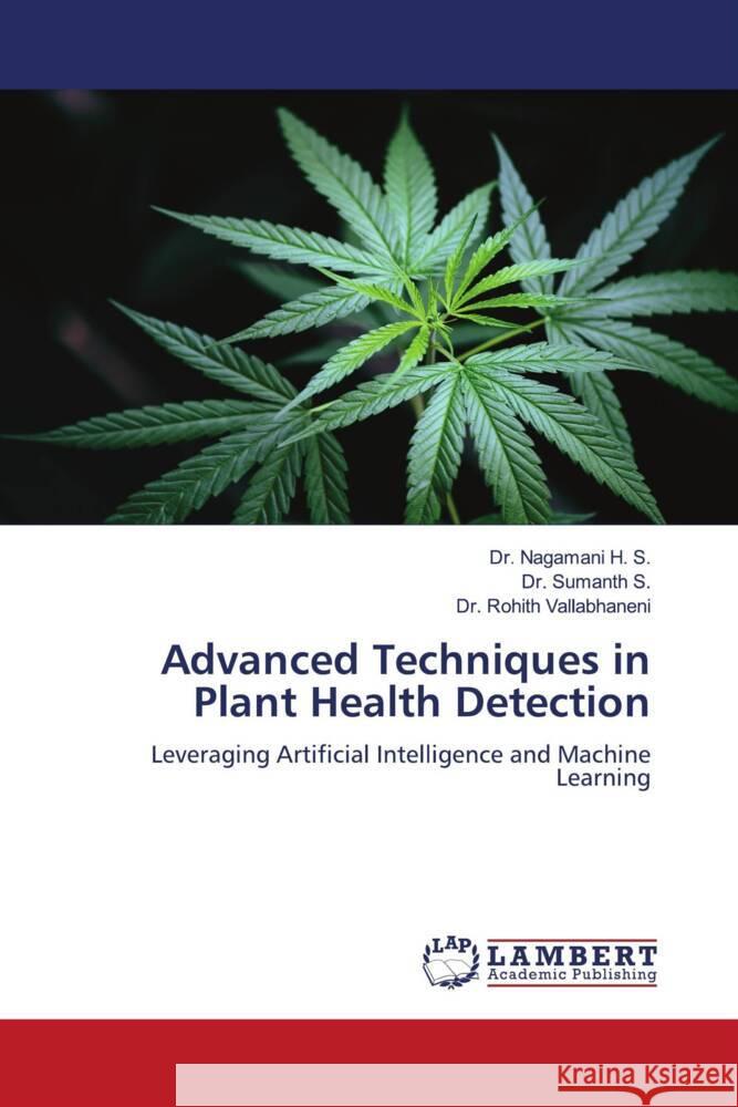 Advanced Techniques in Plant Health Detection Nagamani H Sumanth S Rohith Vallabhaneni 9786207483990 LAP Lambert Academic Publishing - książka