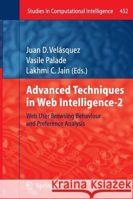 Advanced Techniques in Web Intelligence-2: Web User Browsing Behaviour and Preference Analysis Velásquez, Juan D. 9783642430350 Springer - książka