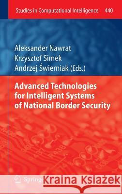 Advanced Technologies for Intelligent Systems of National Border Security Aleksander Nawrat Krzysztof Simek Andrzej Wierniak 9783642316647 Springer, Berlin - książka