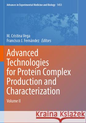 Advanced Technologies for Protein Complex Production and Characterization: Volume II M. Cristina Vega Francisco J. Fern?ndez 9783031521959 Springer - książka