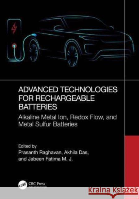 Advanced Technologies for Rechargeable Batteries: Alkaline Metal Ion, Redox Flow, and Metal Sulfur Batteries Prasanth Raghavan Akhila Das Jabeen Fatim 9781032315348 CRC Press - książka