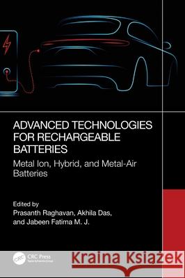 Advanced Technologies for Rechargeable Batteries: Metal-Ion, Hybrid, and Metal-Air Batteries Prasanth Raghavan Akhila Das Jabeen Fatim 9781032315362 CRC Press - książka