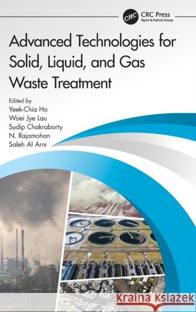 Advanced Technologies for Solid, Liquid, and Gas Waste Treatment Yeek Chi Woei Jye Lau Sudip Chakraborty 9781032197593 CRC Press - książka