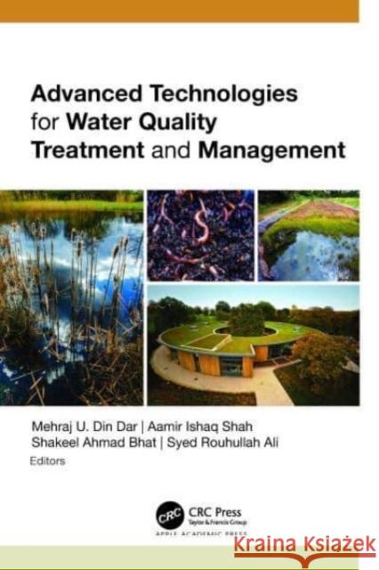 Advanced Technologies for Water Quality Treatment and Management Mehraj U. Di Aamir Ishaq Shah Shakeel Ahmad Bhat 9781774911778 Apple Academic Press - książka