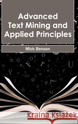 Advanced Text Mining and Applied Principles Mick Benson 9781632400284 Clanrye International - książka
