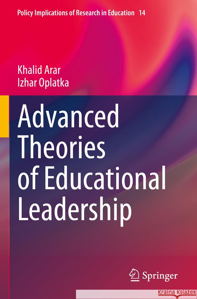 Advanced Theories of Educational Leadership Khalid Arar, Izhar Oplatka 9783031145124 Springer International Publishing - książka