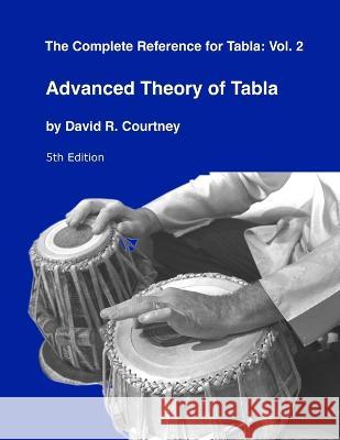 Advanced Theory of Tabla David R. Courtney 9781893644168 Sur Sangeet Services - książka