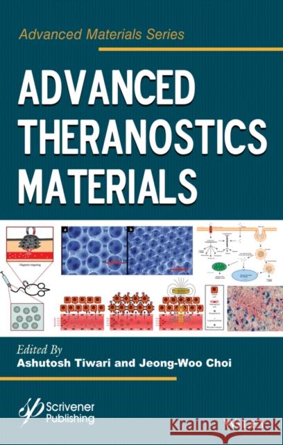 Advanced Theranostic Materials Tiwari, Ashutosh 9781118998298 John Wiley & Sons - książka