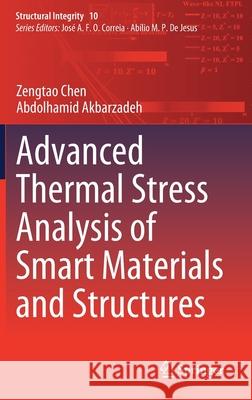 Advanced Thermal Stress Analysis of Smart Materials and Structures Zengtao Chen Hamid Akbarzadeh 9783030252007 Springer - książka