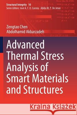 Advanced Thermal Stress Analysis of Smart Materials and Structures Chen, Zengtao, Abdolhamid Akbarzadeh 9783030252038 Springer International Publishing - książka
