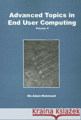 Advanced Topics in End User Computing : Volume Four  9781591404750 IGI Publishing - książka