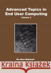 Advanced Topics in End User Computing : Volume Three Mo Adam Mahmood   9781591402978 IGI Publishing