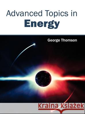 Advanced Topics in Energy George Thomson 9781632380241 NY Research Press - książka