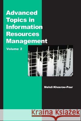 Advanced Topics in Information Resources Management : Volume Two Mehdi Khosrow-Pour 9781591400622 IGI Global - książka