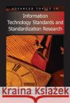 Advanced Topics in Information Technology Standards and Standardization Research, Volume 1 Jakobs, Kai 9781591409380 IGI Publishing