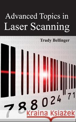 Advanced Topics in Laser Scanning Trudy Bellinger 9781632400307 Clanrye International - książka