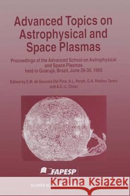 Advanced Topics on Astrophysical and Space Plasmas Dal Pino, E. M. 9780792345947 Kluwer Academic Publishers - książka