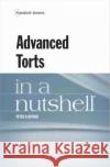 Advanced Torts in a Nutshell Peter B. Kutner 9781642427790 West Academic