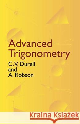 Advanced Trigonometry C. V. Durell A. Robson 9780486432298 Dover Publications - książka