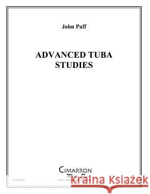 Advanced Tuba Studies John Paff 9781494746568 Createspace - książka