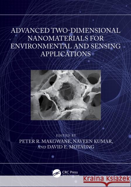 Advanced Two-Dimensional Nanomaterials for Environmental and Sensing Applications Peter R Naveen Kumar David E 9781032458809 Taylor & Francis Ltd - książka
