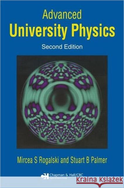 Advanced University Physics Mircea S. Rogalski Stuart B. Palmer 9781584885115 CRC Press - książka