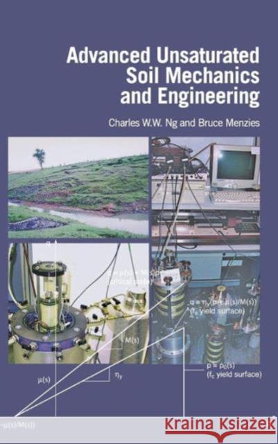 Advanced Unsaturated Soil Mechanics and Engineering W. W. N C. W. W. Ng 9780415436793 Taylor & Francis Group - książka