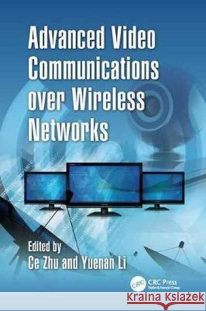 Advanced Video Communications Over Wireless Networks  9781138072909 Taylor and Francis - książka