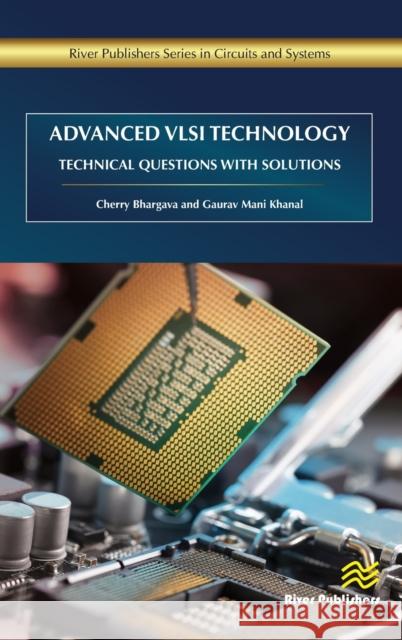 Advanced VLSI Technology: Technical Questions with Solutions Bhargava, Cherry 9788770221740 River Publishers - książka