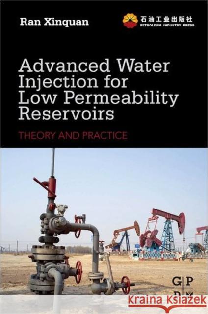 Advanced Water Injection for Low Permeability Reservoirs: Theory and Practice Xinquan, Ran 9780123970312  - książka