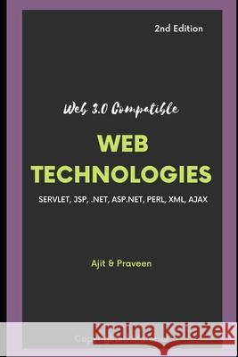 Advanced Web Technologies: 2nd Edition Praveen Kumar, Ajit Singh 9798428349535 Independently Published - książka