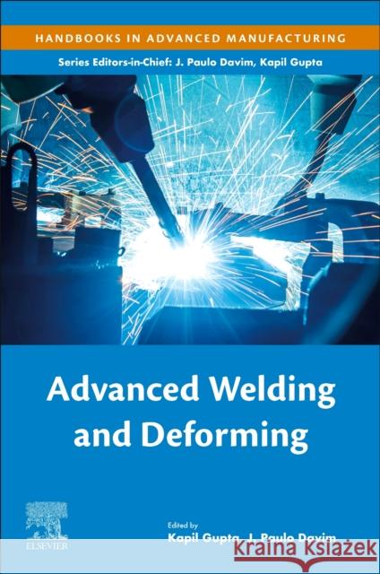 Advanced Welding and Deforming Kapil Gupta J. Paulo Davim 9780128220498 Elsevier - książka