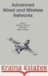 Advanced Wired and Wireless Networks Tadeusz A. Wysocki Arek Dadej Beata J. Wysocki 9780387227818 Springer