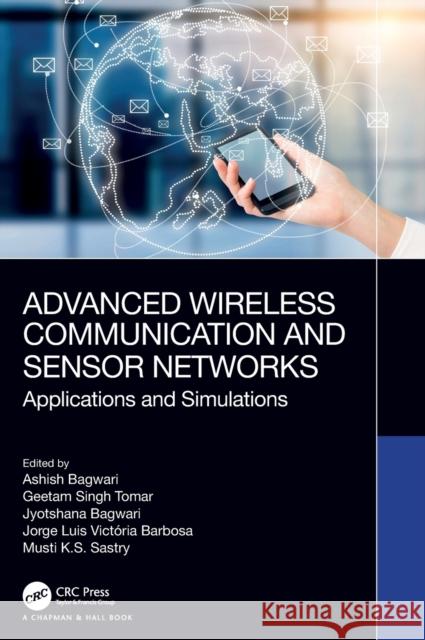 Advanced Wireless Communication and Sensor Networks: Applications and Simulations Ashish Bagwari Geetam Singh Tomar Jyotshana Bagwari 9781032347189 CRC Press - książka