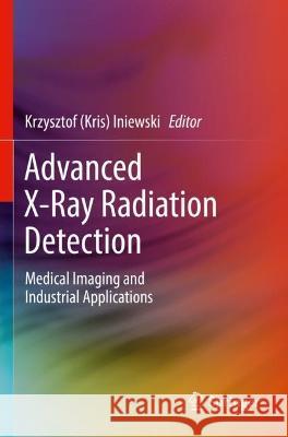 Advanced X-Ray Radiation Detection:   9783030929916 Springer International Publishing - książka