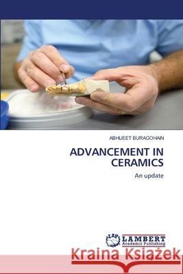 Advancement in Ceramics Buragohain, Abhijeet 9786202801652 LAP Lambert Academic Publishing - książka