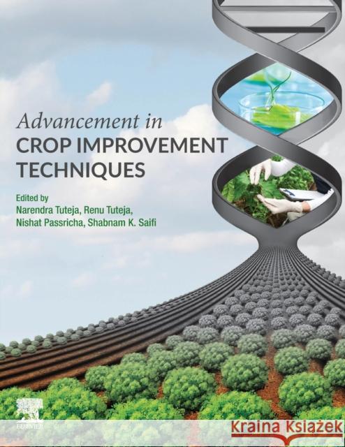 Advancement in Crop Improvement Techniques Narendra Tuteja Renu Tuteja Nishat Passricha 9780128185810 Woodhead Publishing - książka