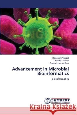 Advancement in Microbial Bioinformatics Rajneesh Prajapat Avinash Marwal Rajarshi Kumar Gaur 9783659153235 LAP Lambert Academic Publishing - książka