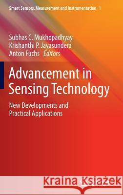 Advancement in Sensing Technology: New Developments and Practical Applications Subhas Chandra Mukhopadhyay, Krishanthi P. Jayasundera, Anton Fuchs 9783642321795 Springer-Verlag Berlin and Heidelberg GmbH &  - książka