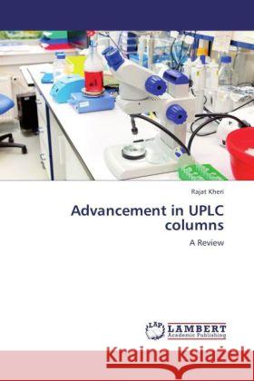 Advancement in Uplc Columns Dr Rajat Kheri 9783848403516 LAP Lambert Academic Publishing - książka