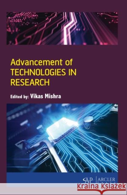 Advancement of Technologies in Research Vikas Mishra 9781773615288 Arcler Press - książka